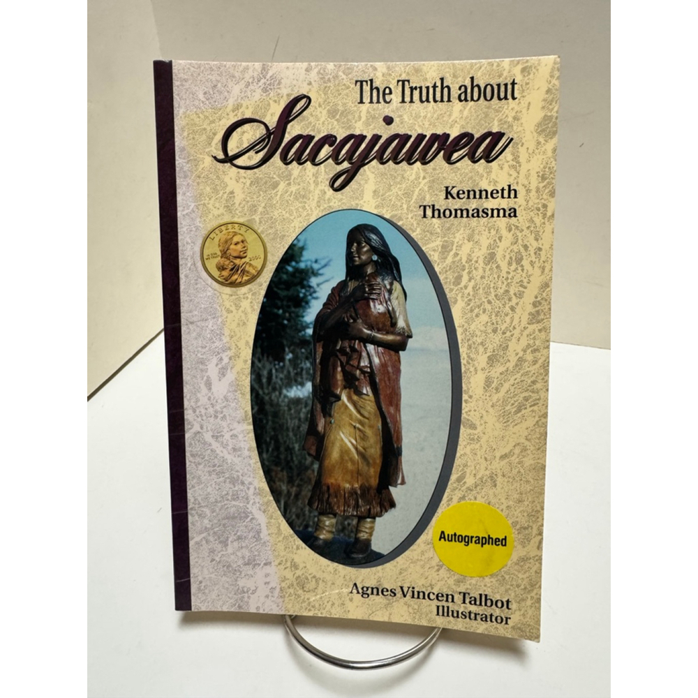 The Truth about Sacajawea by Kenneth Thomasma (2012, Paperback) Signed by Author
